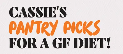 Bold text reading Cassie's Pantry Picks for a GF Diet in black and orange typography